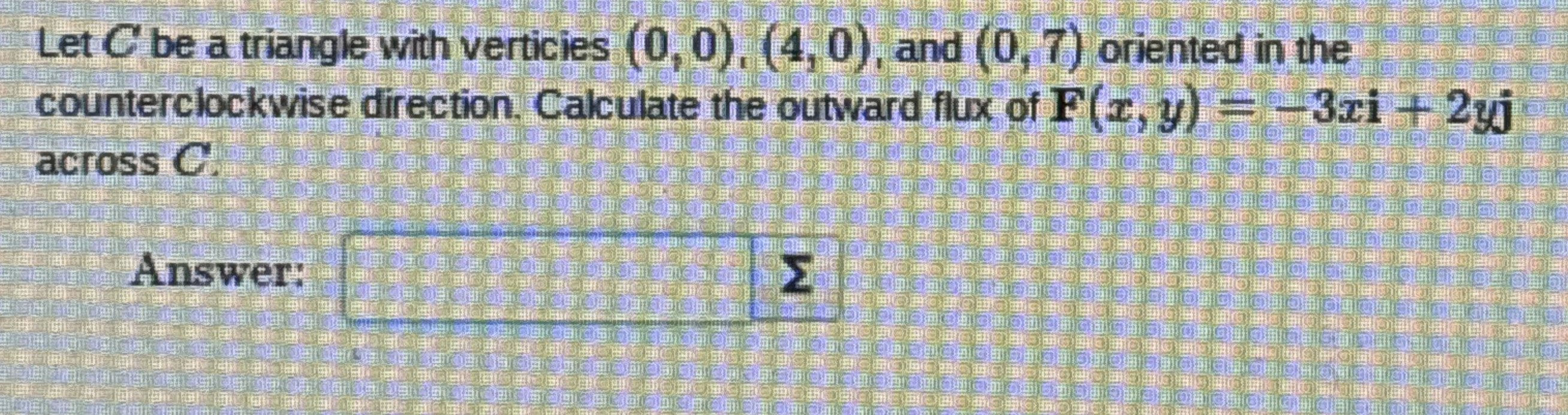 Let C be a triangle with verticies ( 0 , 0 ) , (