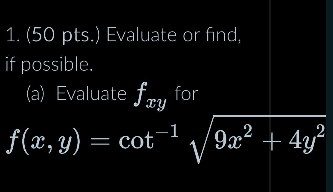 ( 5 0 pts . ) Evaluate or find, if possible. ( a