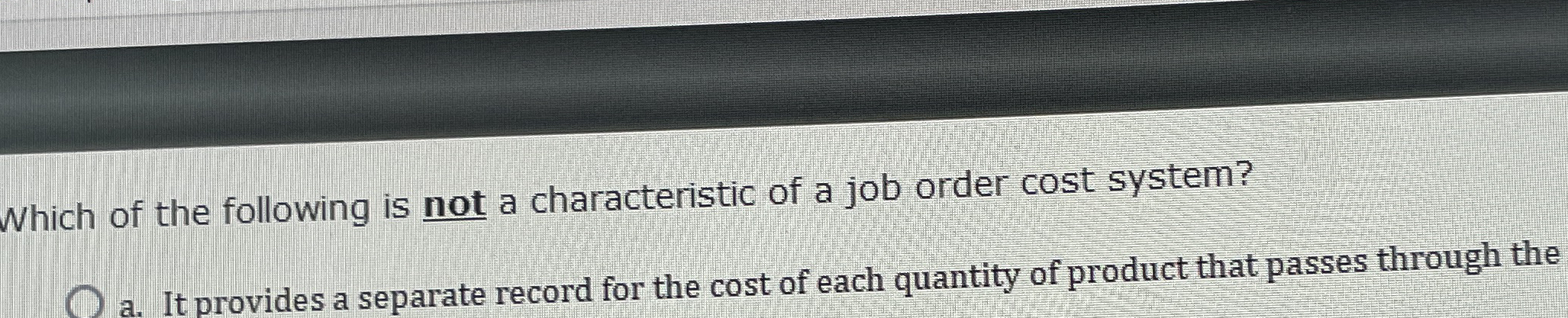 Which of the following is not a characteristic of