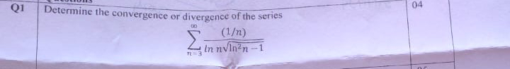 Q 1 Determine the convergence or divergence of