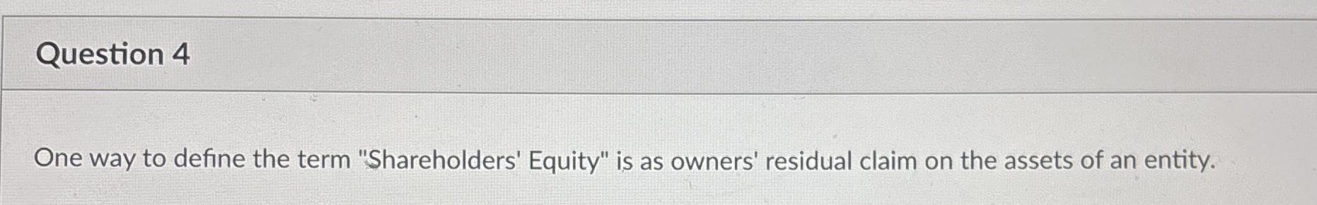 Question 4 One way to define the term