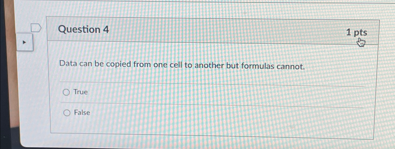 Question 4 1 p t s Data can be copied from one