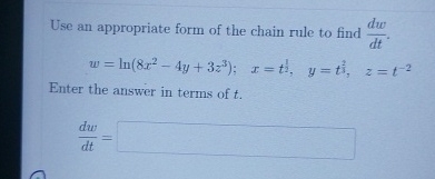 Use an appropriate form of the chain rule to find