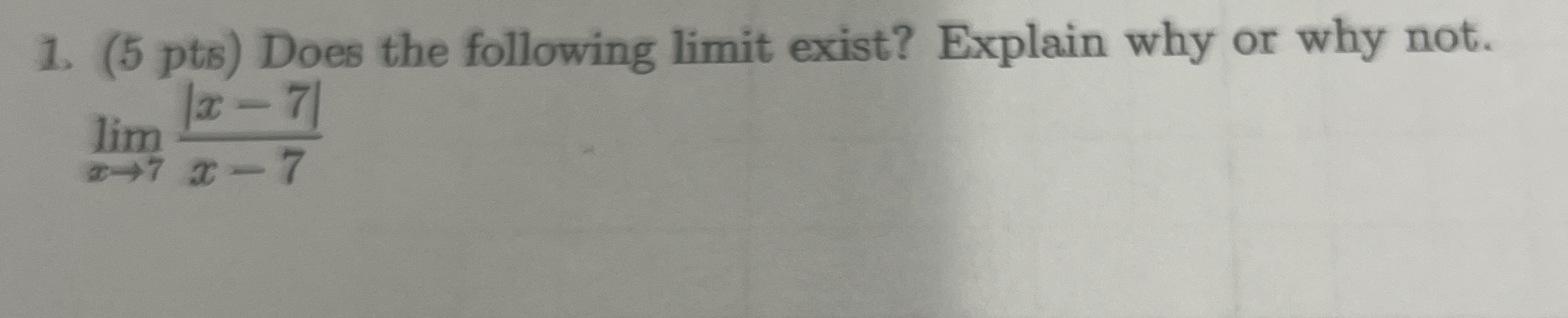 ( 5 pts ) Does the following limit exist? Explain