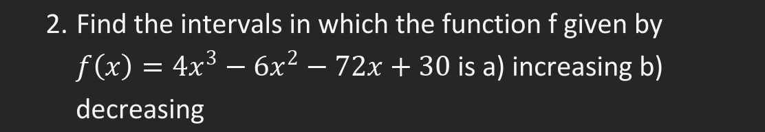 Find the intervals in which the function f given