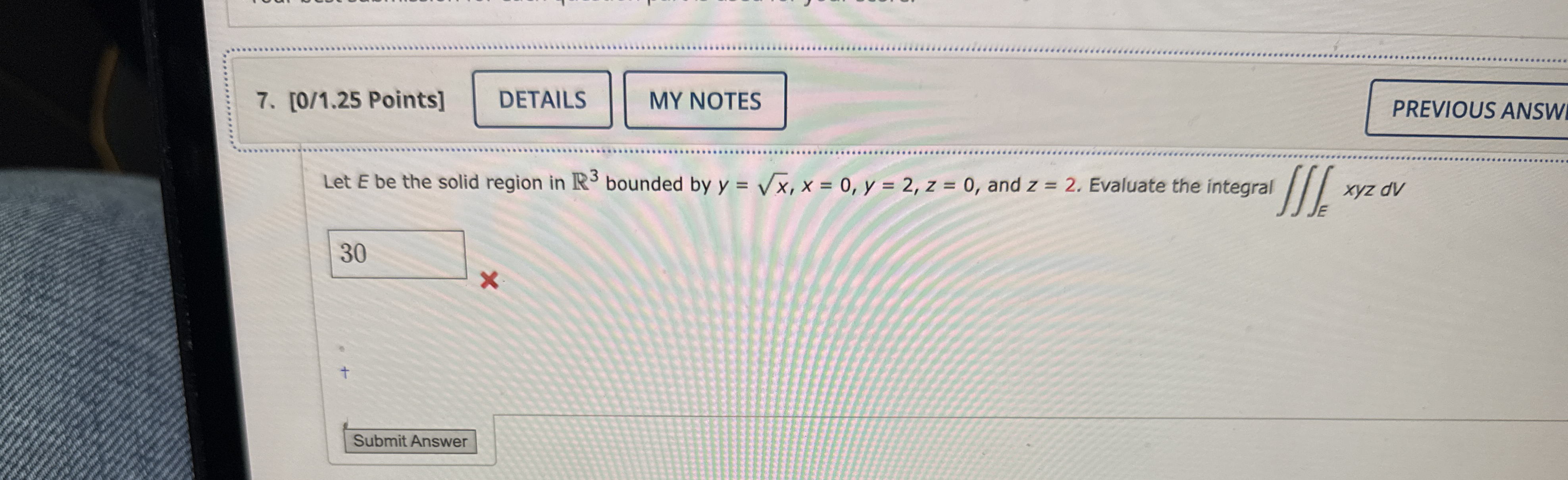 [ 0 / 1 . 2 5 Points ] Let E be the solid region