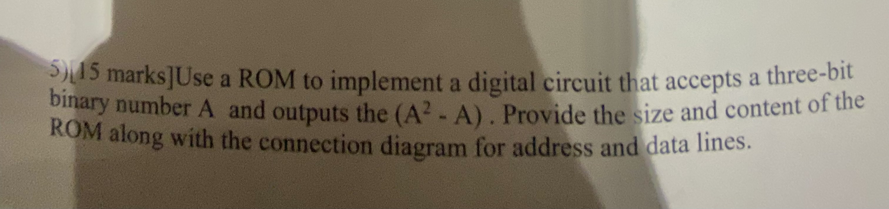 , 1 5 marks ] Use a ROM to implement a digital