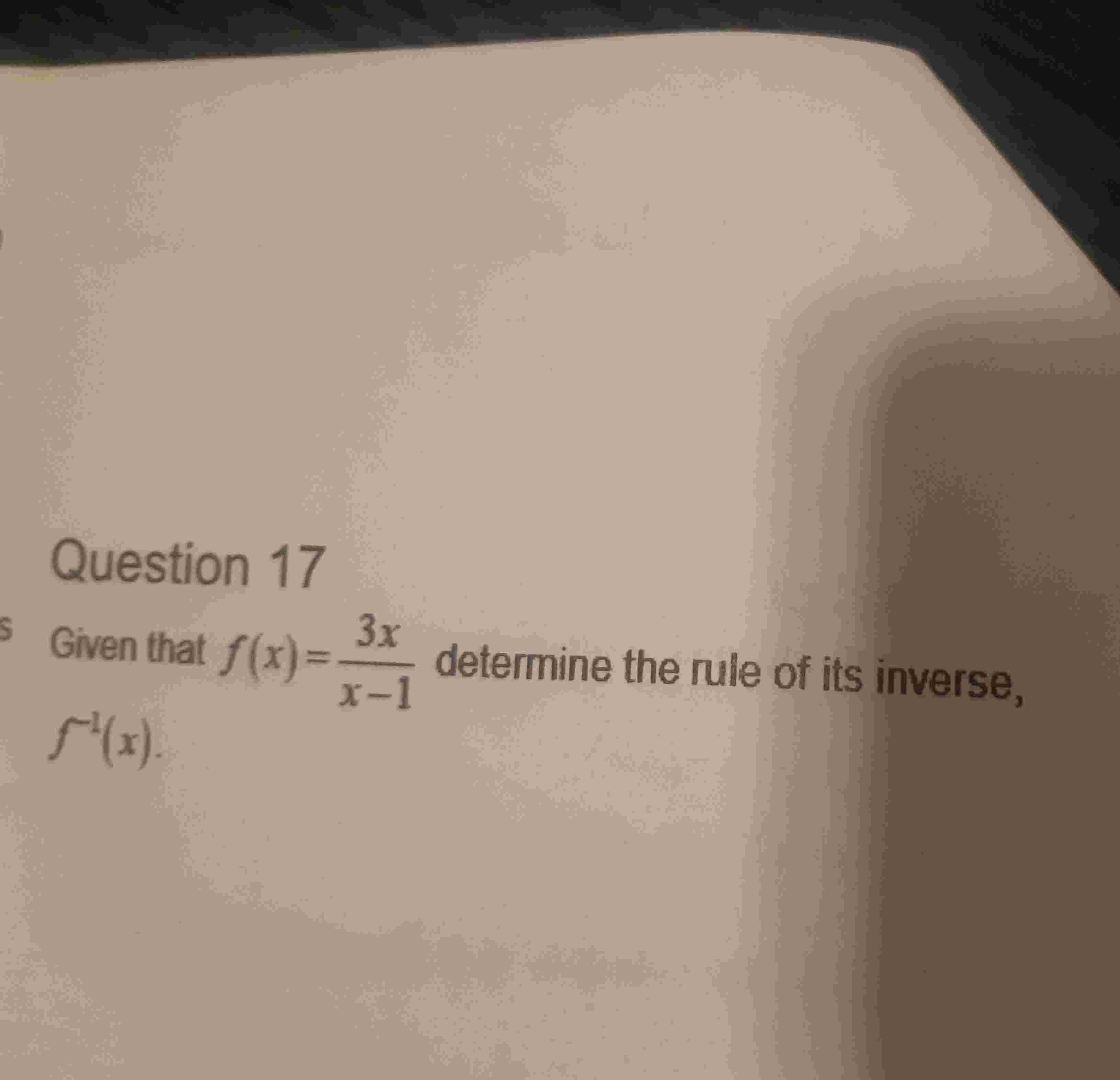 Question 1 7 Given that f ( x ) = ( 3 x ) / ( x -