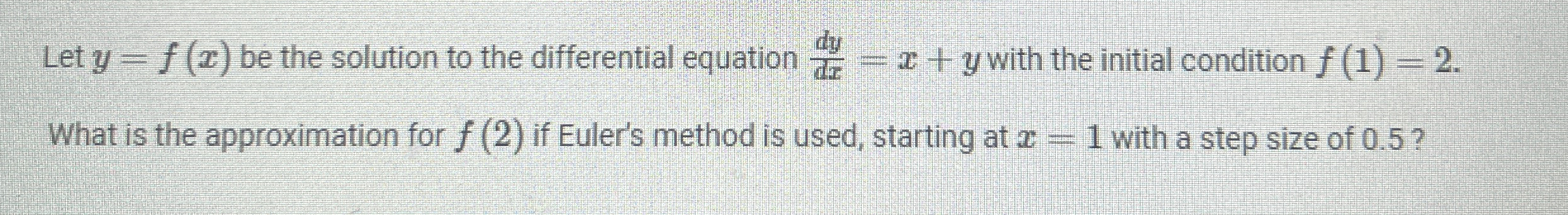Let y = f ( x ) be the solution to the