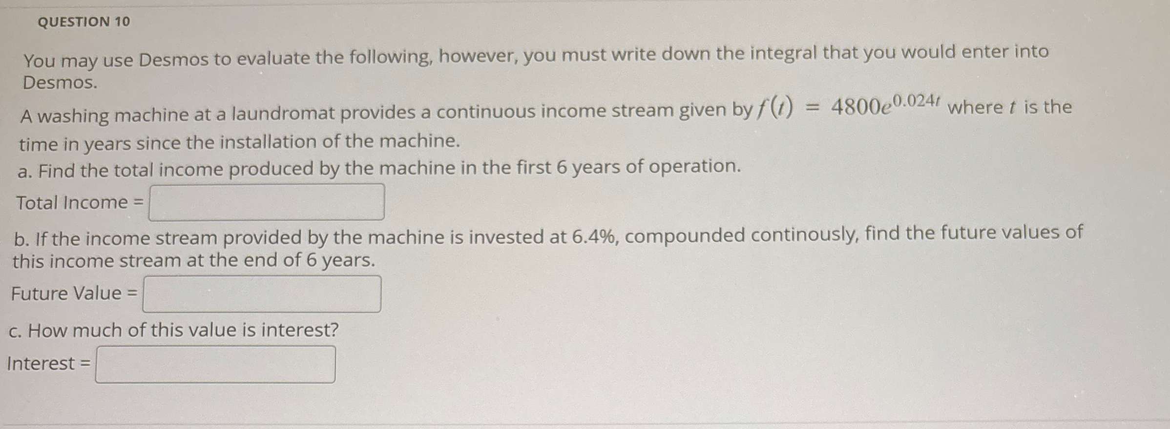 QUESTION 1 0 You may use Desmos to evaluate the