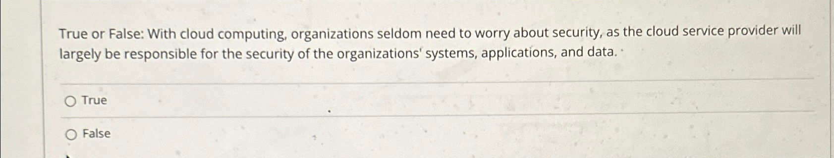 True or False: With cloud computing,