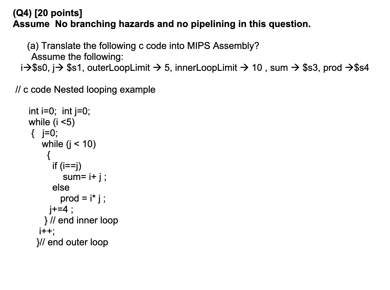 ( Q 4 ) [ 2 0 points ] Assume No branching