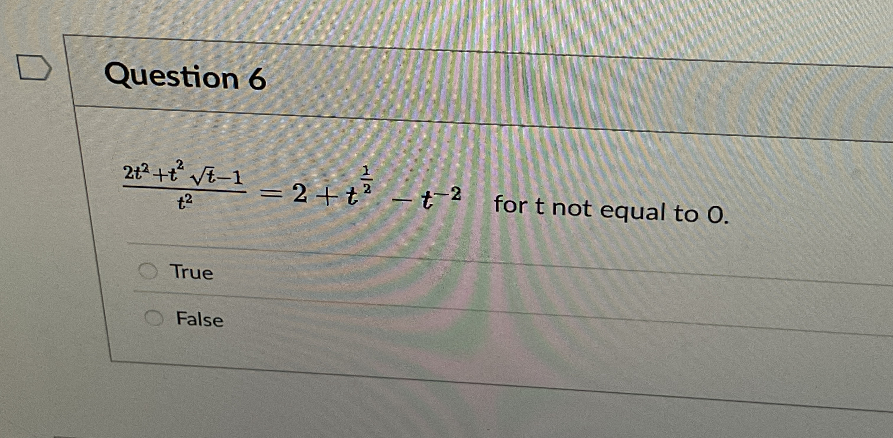 Question 6 2 t 2 + t 2 t 2 - 1 t 2 = 2 + t 1 2 -