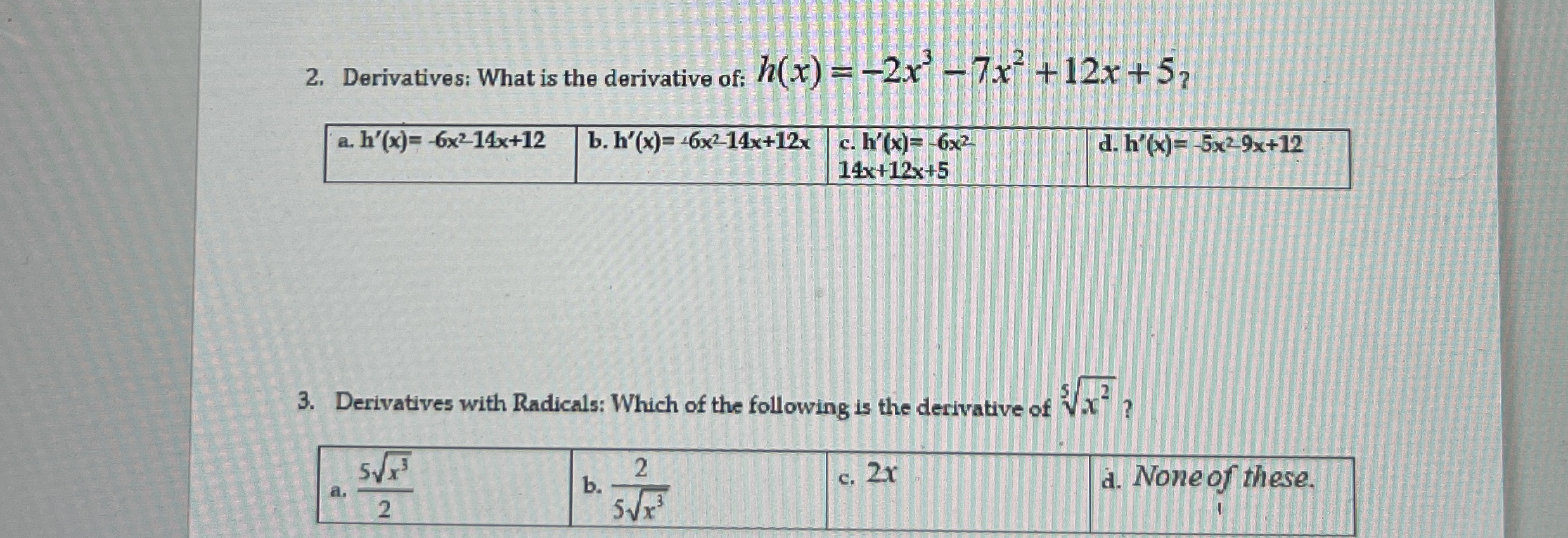 Derivatives: What is the derivative of: h ( x ) =