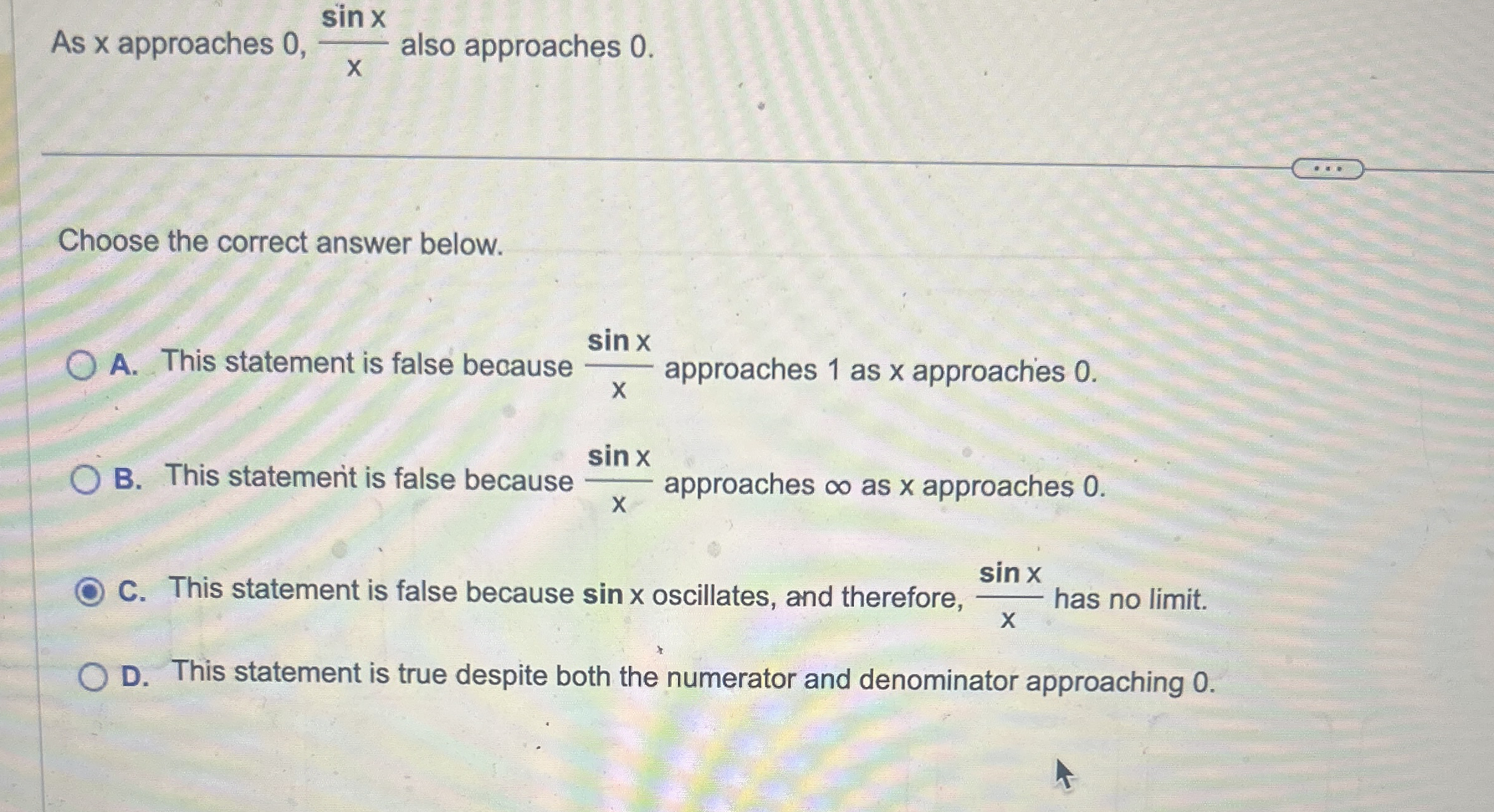 As x approaches 0 , s i n x x also approaches 0 .