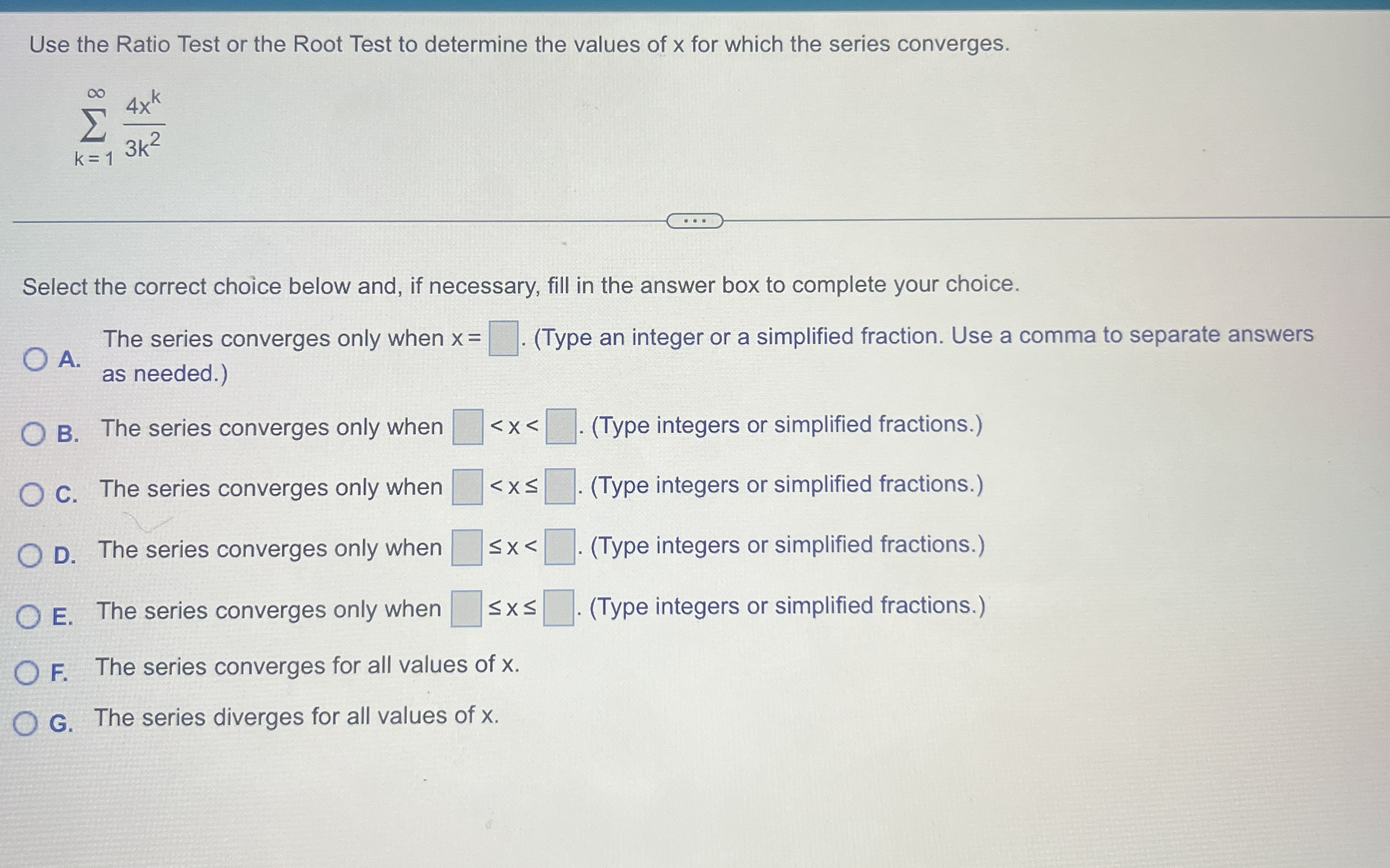 Use the Ratio Test or the Root Test to determine