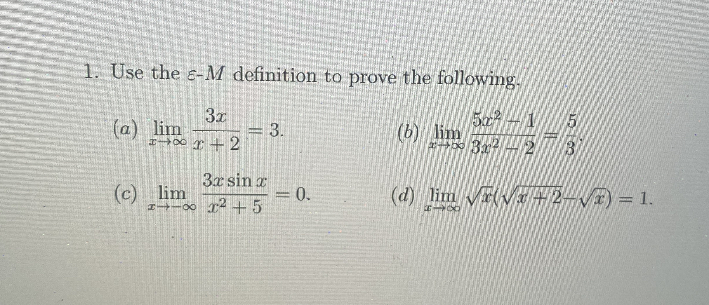 Use the - M definition to prove the following. (