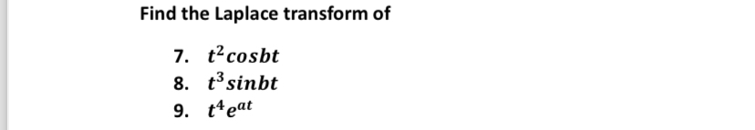 Find the Laplace transform of 7 . t 2 c o s b t 8