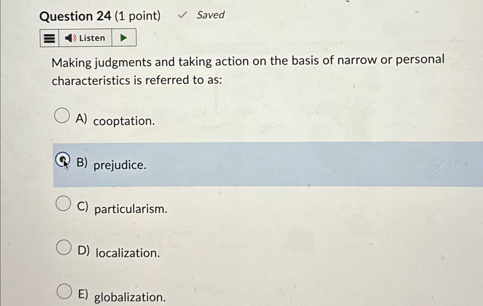 Question 2 4 ( 1 point ) Saved Making judgments