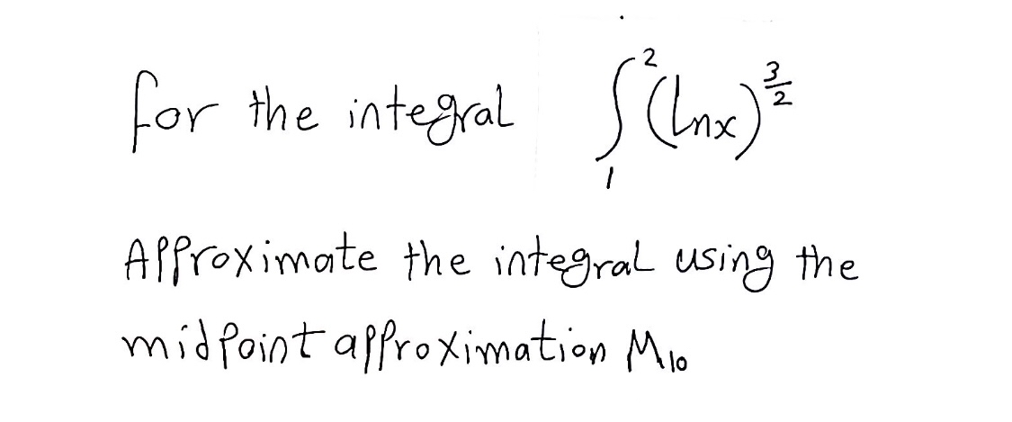 for the integral 1 2 ( l n x ) 3 2 Approximate