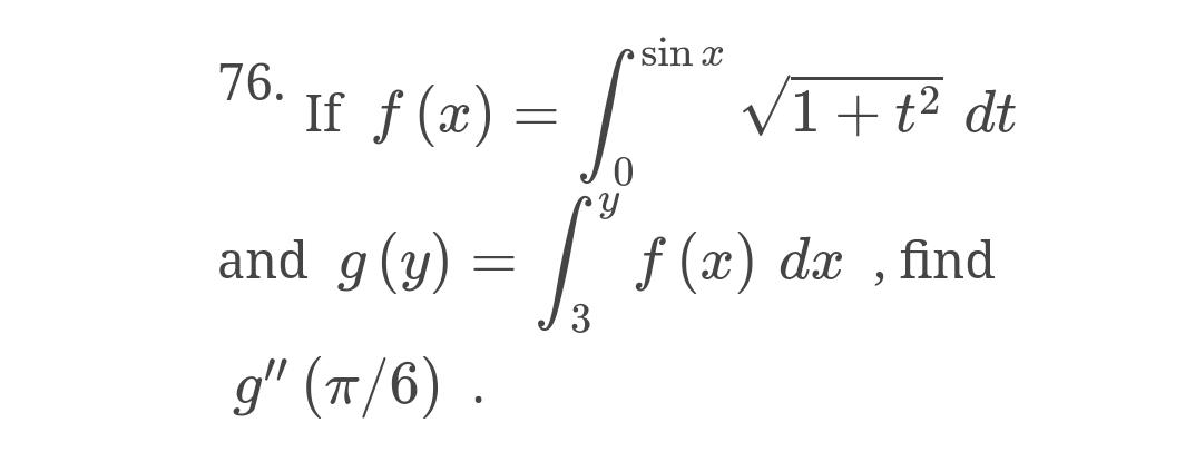 If f ( x ) = 0 s i n x 1 + t 2 2 d t and g ( y )