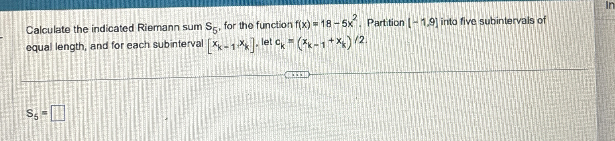 Calculate the indicated Riemann sum S 5 , for the