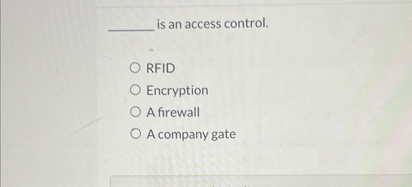 is an access control. RFID Encryption A firewall