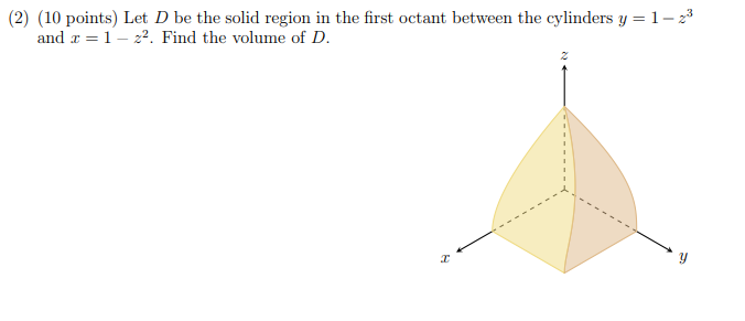 Let D be the solid region in the first octant