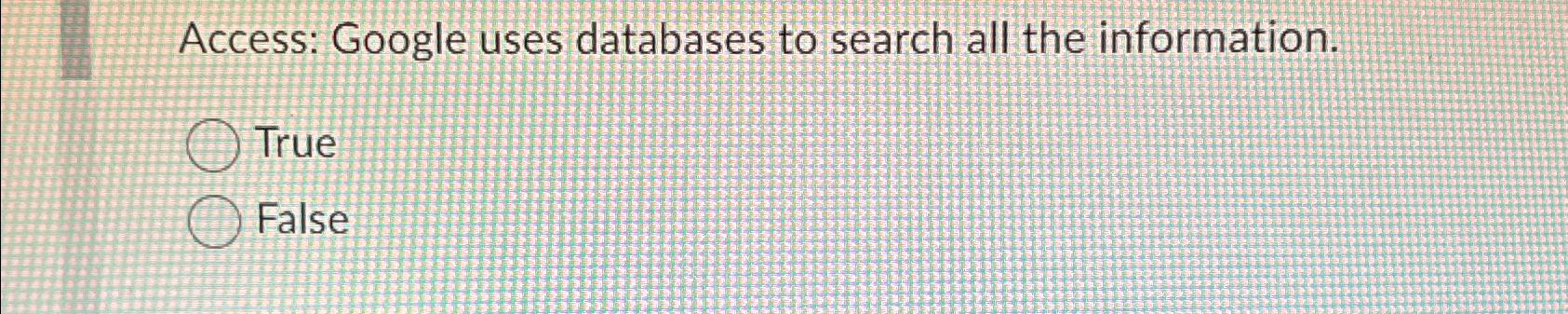 Access: Google uses databases to search all the