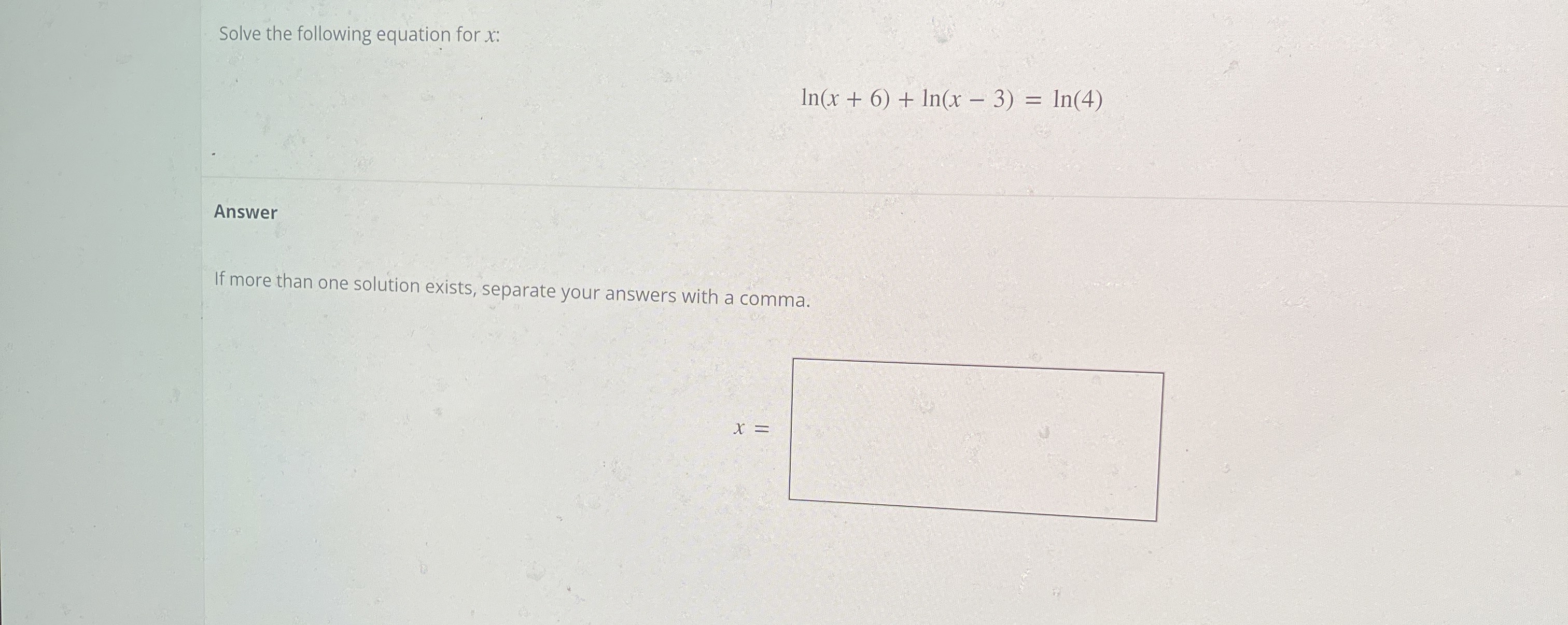 Solve the following equation for x : l n ( x + 6