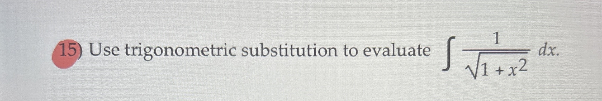 Use trigonometric substitution to evaluate 1 1 +