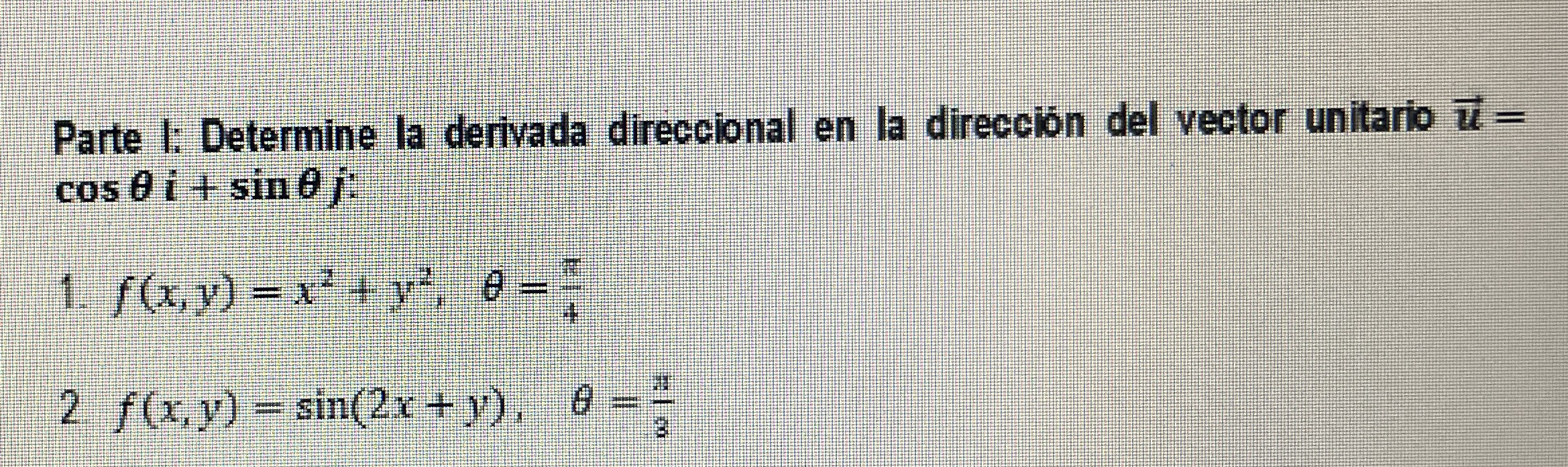 Parte I: Determine la derivada direccional en la