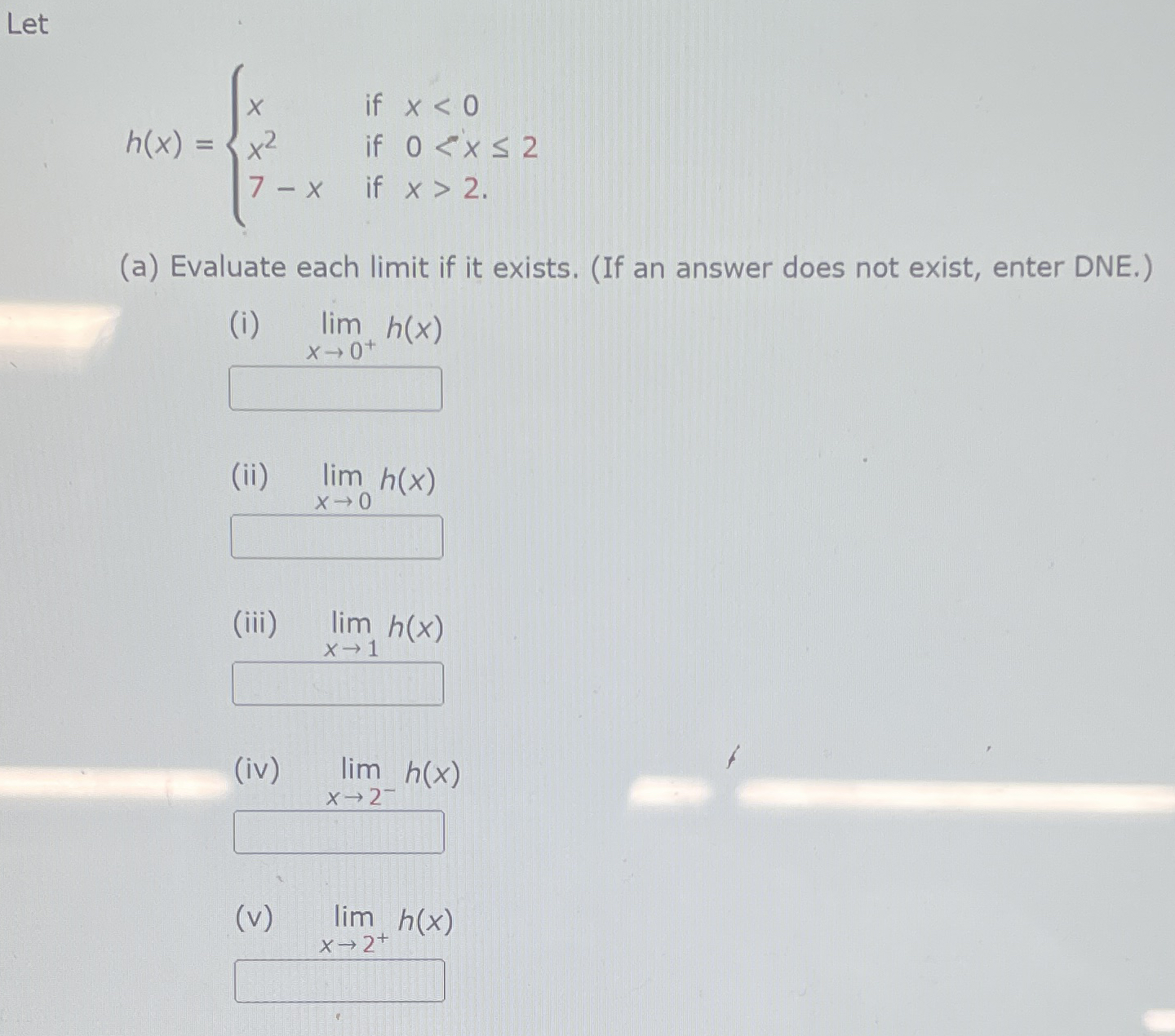 Let h ( x ) = { x i f x < 0 x 2 i f 0 2 ( a )