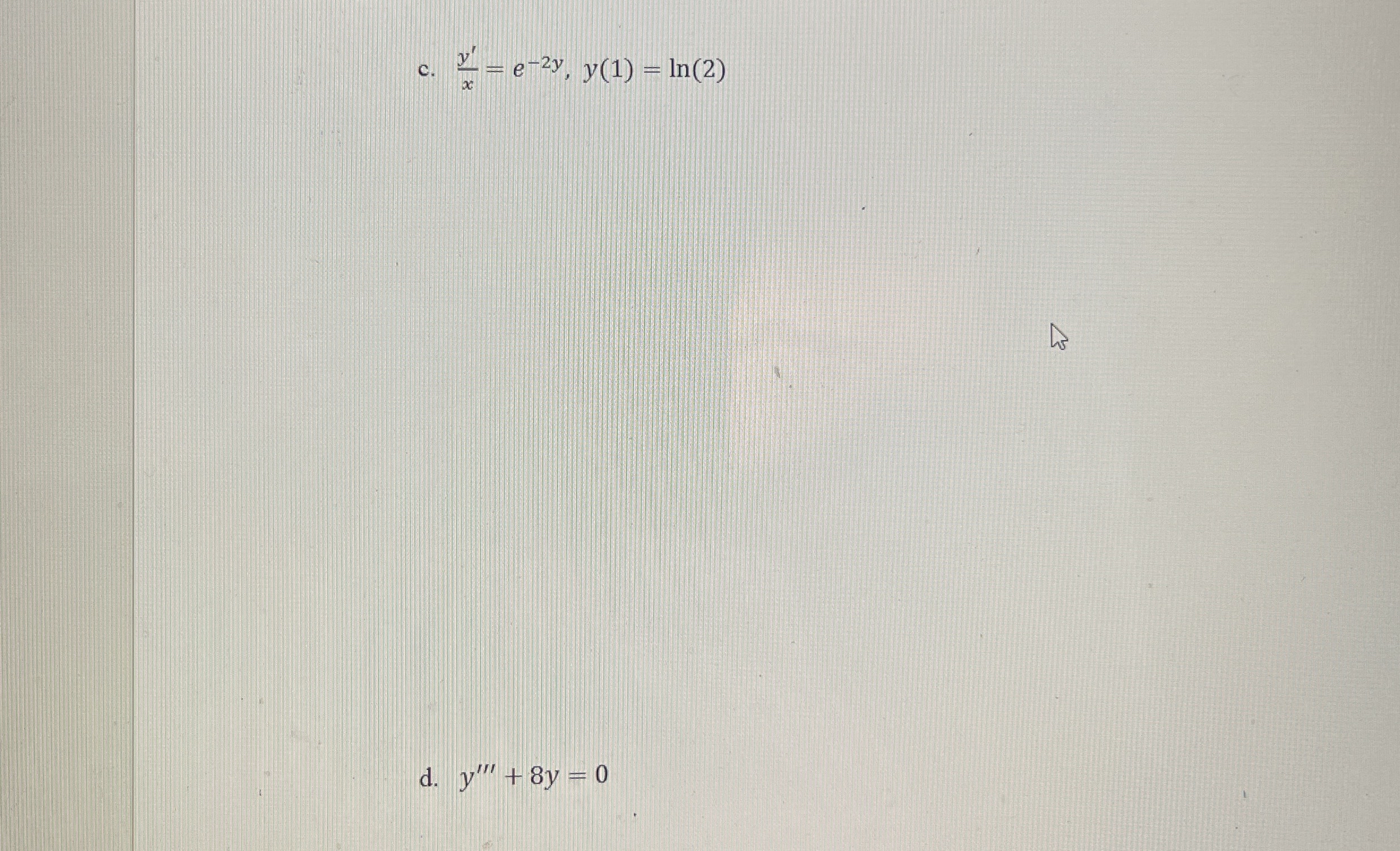 Solve the following differential equations /