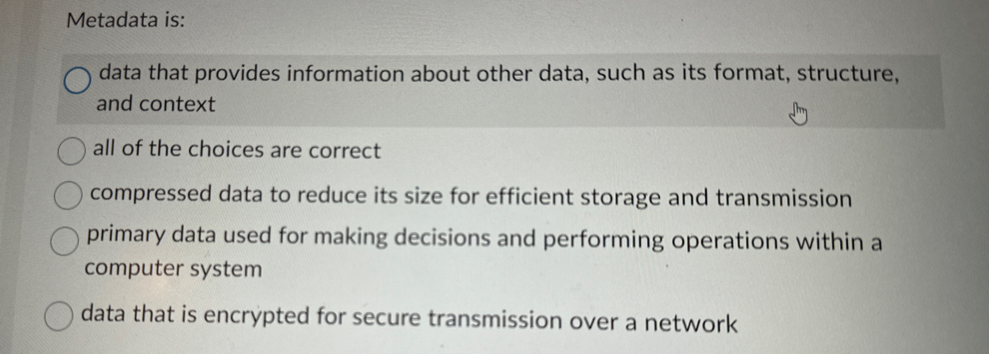 Metadata is: data that provides information about