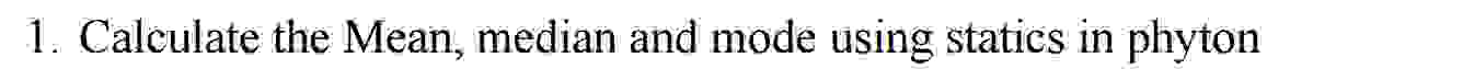Calculate the Mean, median and mode using statics