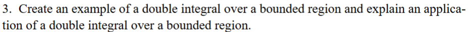 3 . Create an example of a double integral over a
