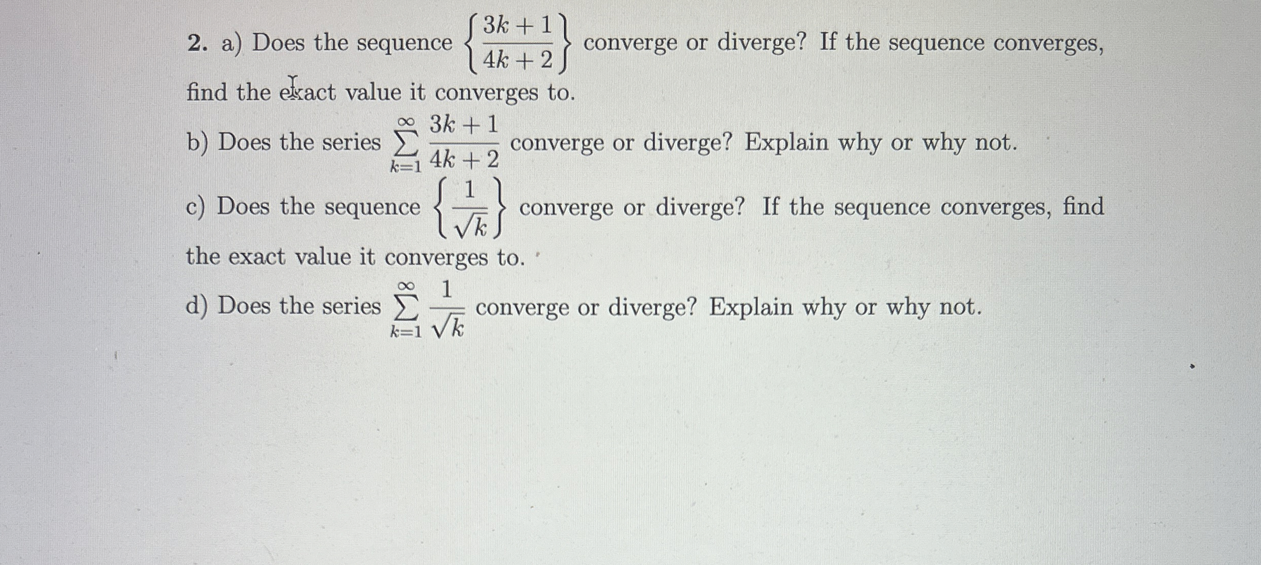 a ) Does the sequence { 3 k + 1 4 k + 2 }