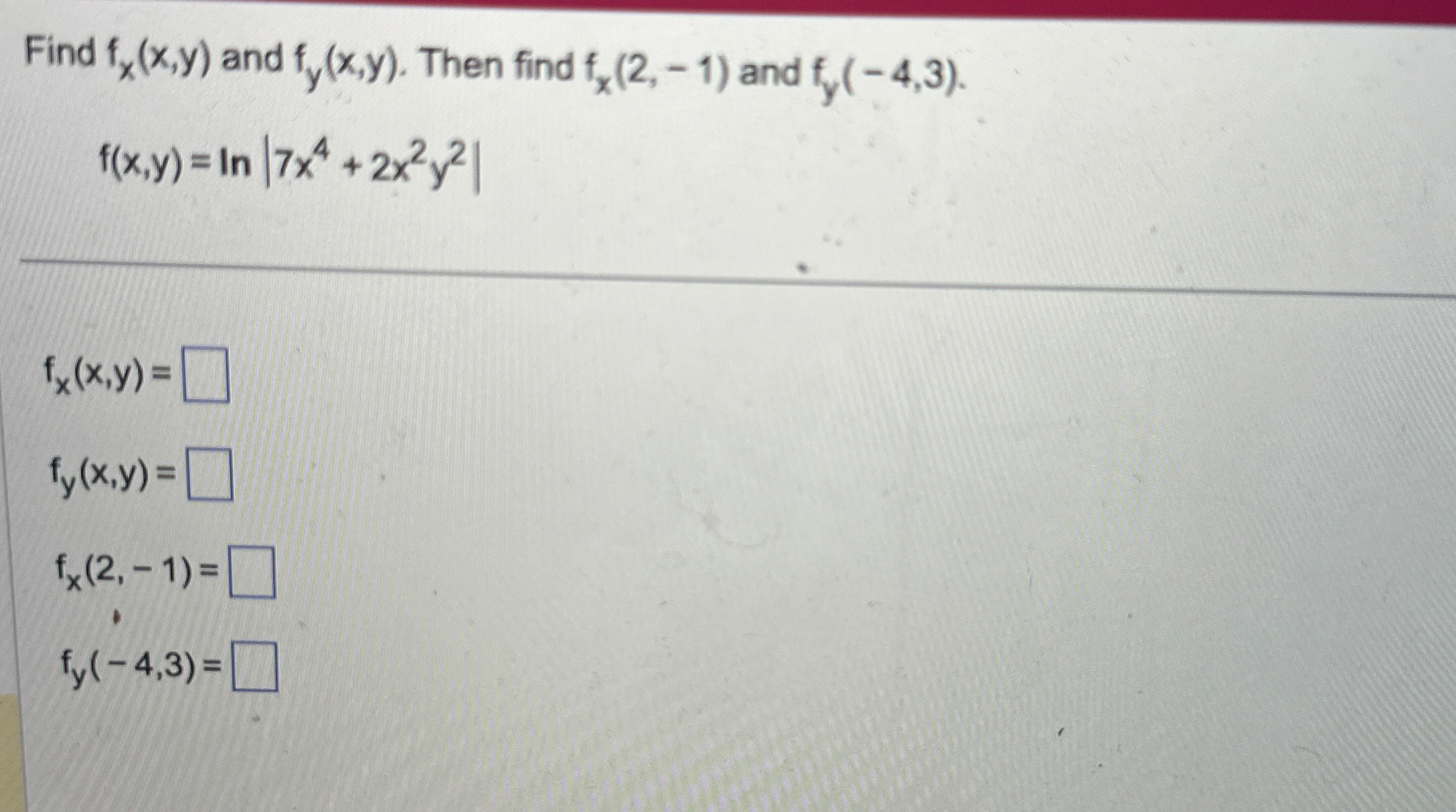 Find f x ( x , y ) and f y ( x , y ) . Then find