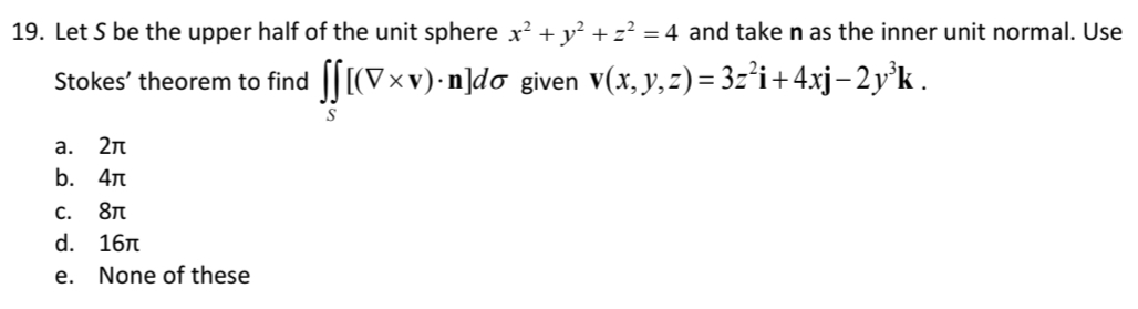 Let S be the upper half of the unit sphere x 2 +