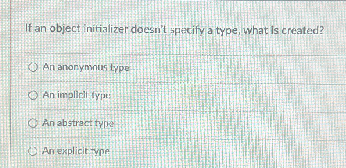 If an object initializer doesn't specify a type,