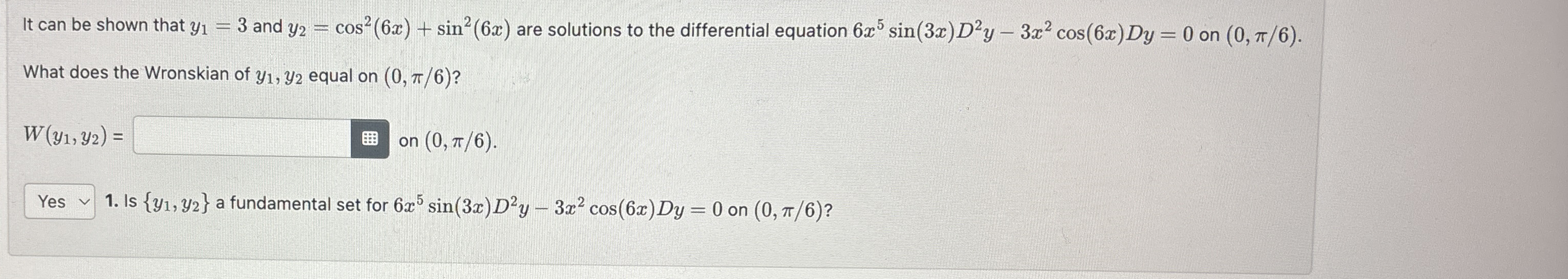 It can be shown that y 1 = 3 and y 2 = c o s 2 (