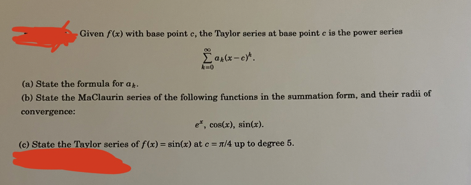 Given f ( x ) with base point c , the Taylor