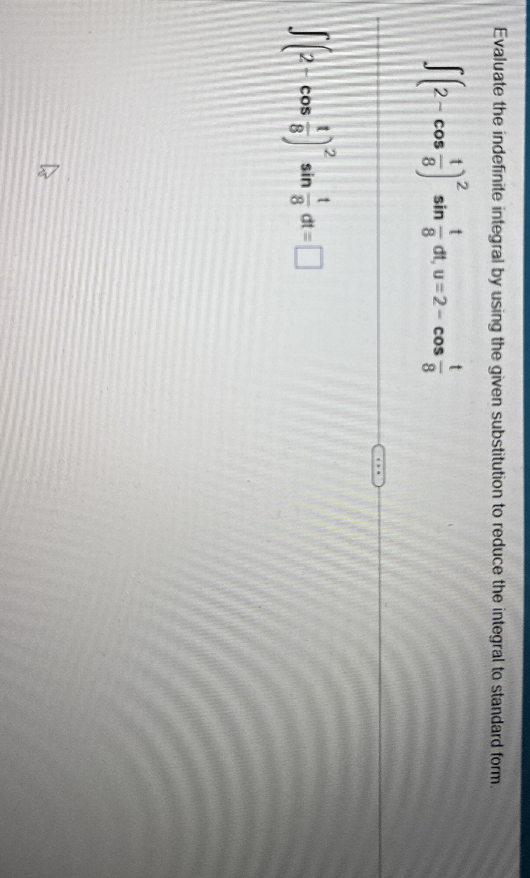 Evaluate the indefinite integral by using the