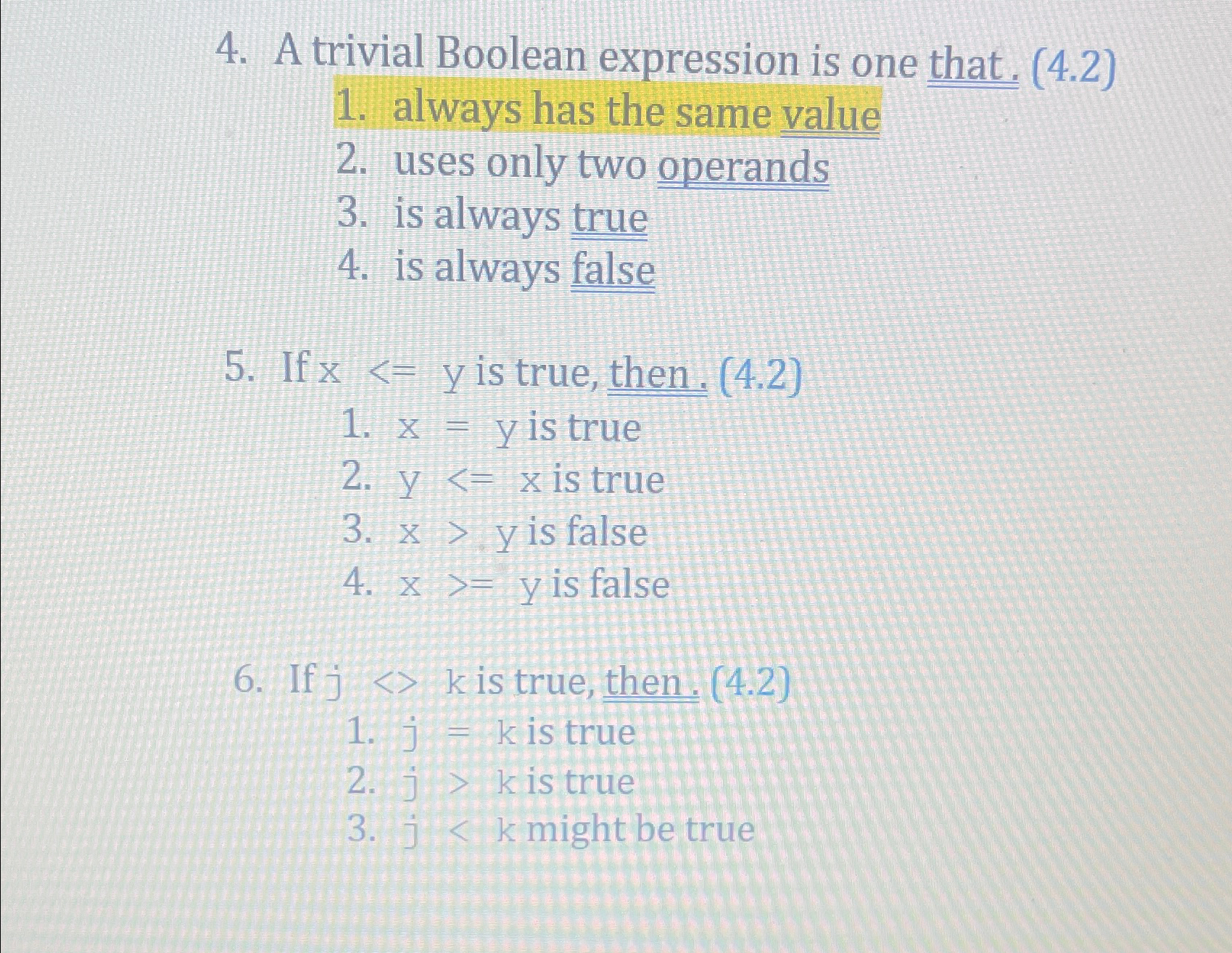 A trivial Boolean expression is one that. ( 4 . 2