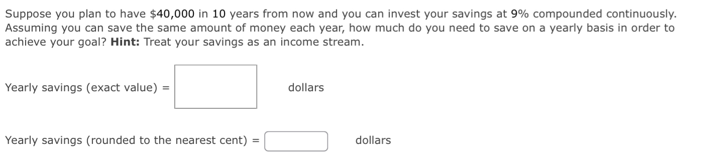 Suppose you plan to have $ 4 0 , 0 0 0 in 1 0