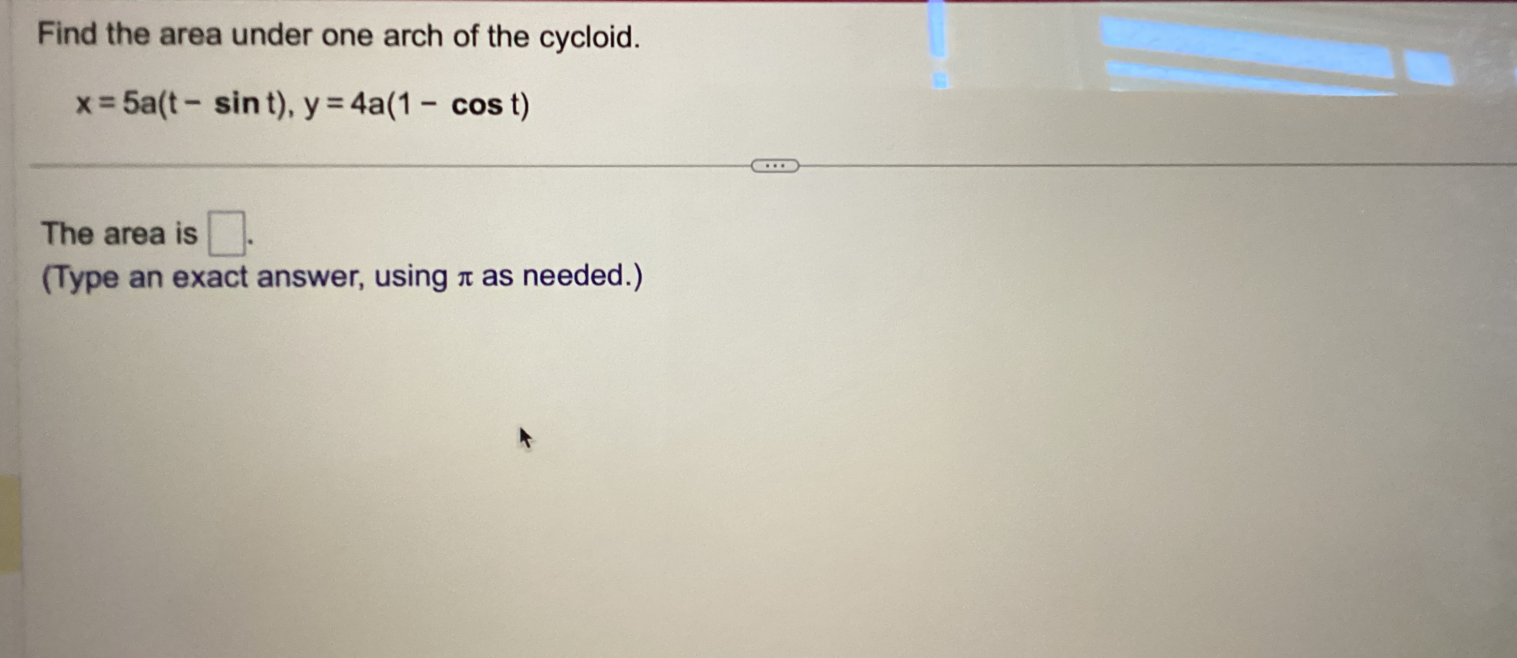 Find the area under one arch of the cycloid. x =
