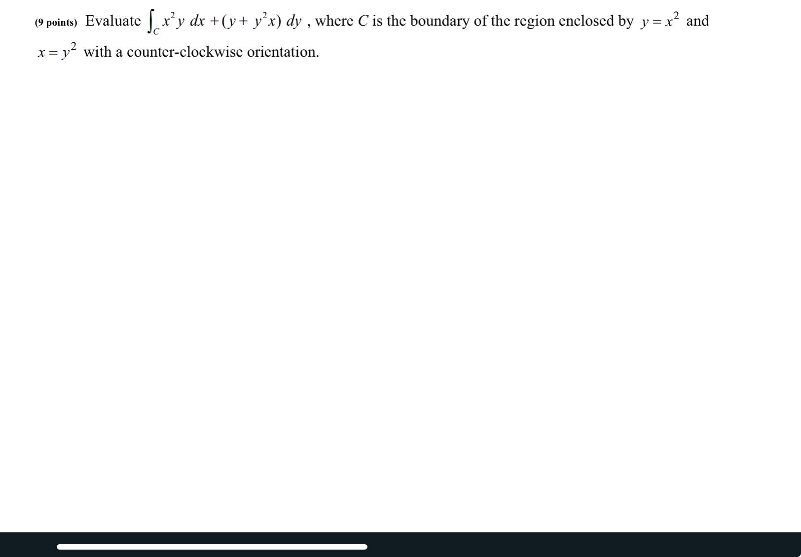 ( 9 points ) Evaluate \ int _ C x ^ ( 2 ) ydx + (