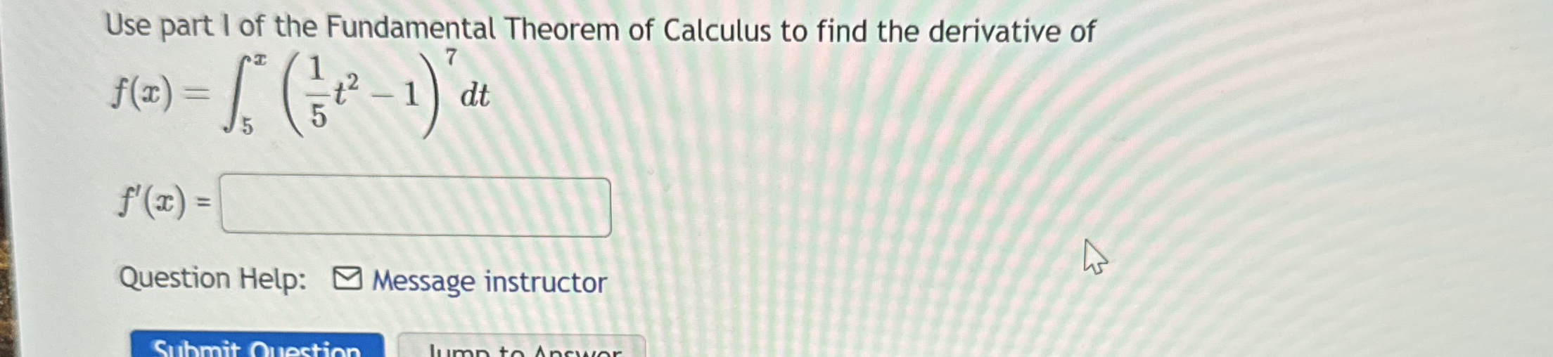 Use part I of the Fundamental Theorem of Calculus
