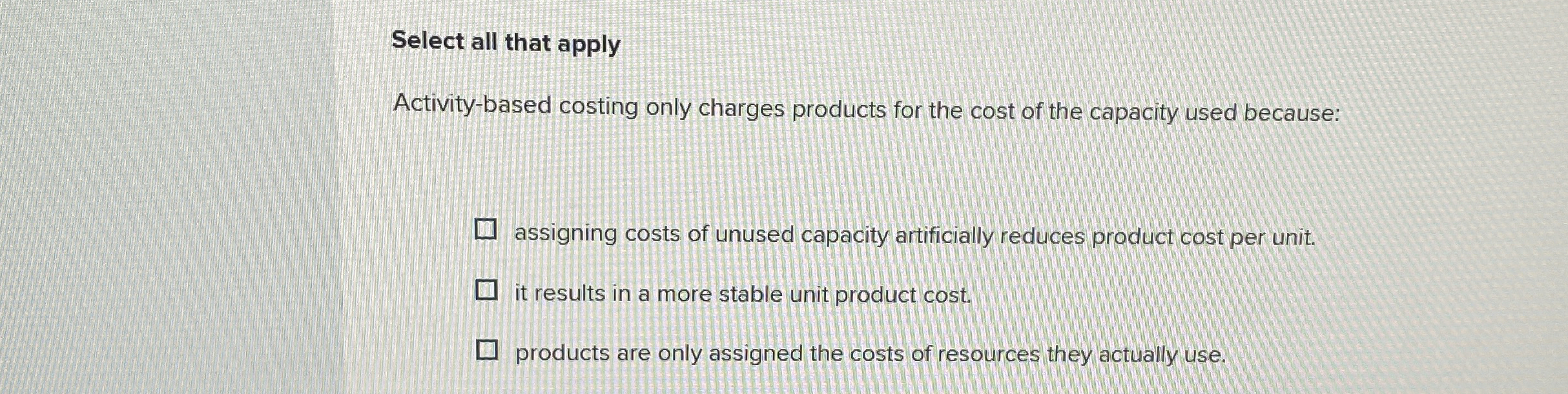 Select all that apply Activity - based costing